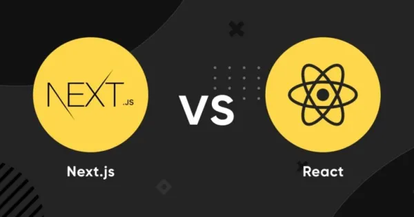 تفاوت React و Next.js چیست